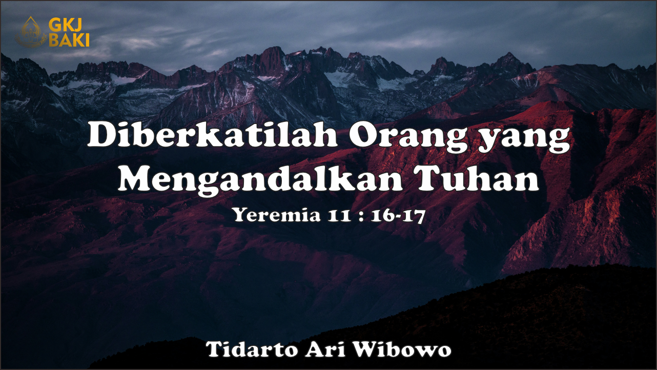 renungan, Diberkatilah Orang yang Mengandalkan Tuhan, Tidarto Ari Wibowo, gereja kristen jawa, gkj, gkj baki, gereja kristen jawa baki, baki, sukoharjo, gkj klasis sukoharjo, klasis sukoharjo, klasis, sinode gkj, sinode 